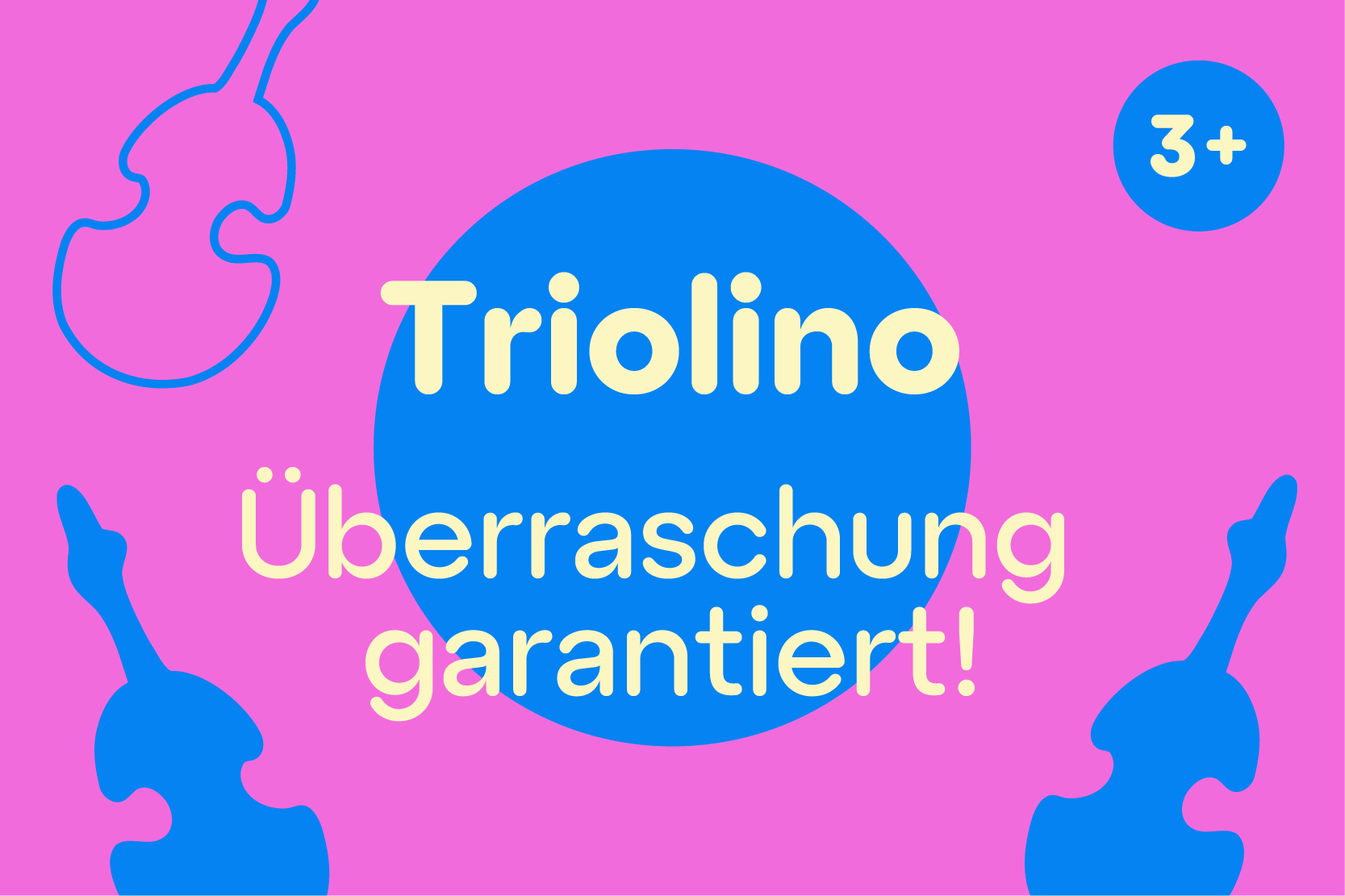 Triolino - Überraschung garantiert!